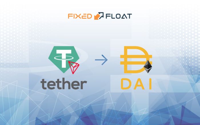 Exchange USDT (TRC20) to DAI (ERC20)
